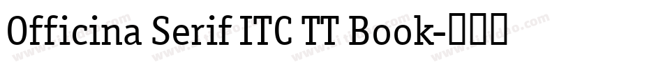 Officina Serif ITC TT Book字体转换